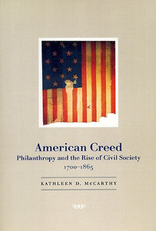 Könyv American Creed Kathleen D McCarthy