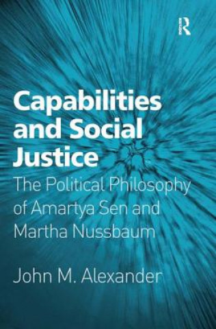 Carte Capabilities and Social Justice John M Alexander
