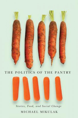 Buch Politics of the Pantry Michael Mikulak