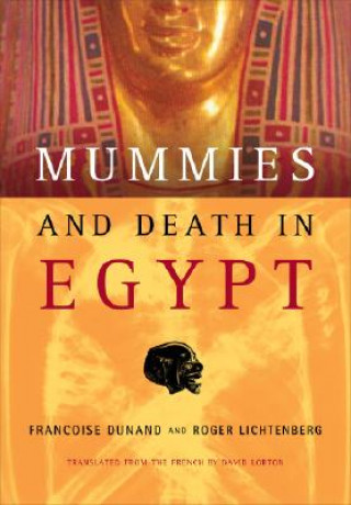 Kniha Mummies and Death in Egypt Francoise Dunand