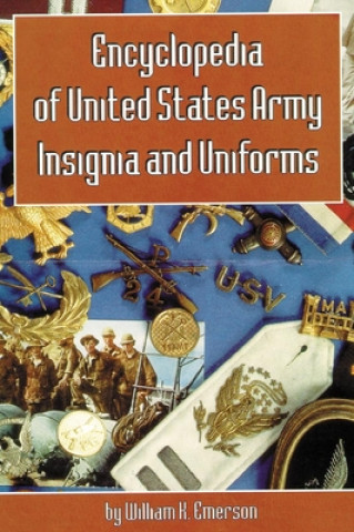 Book Encyclopedia of United States Army Insignia and Uniforms William K Emerson