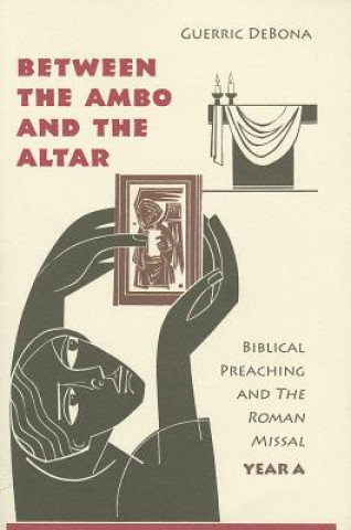 Book Between the Ambo and the Altar Guerric DeBona