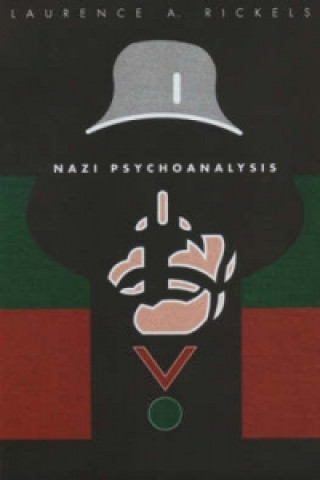 Knjiga Nazi Psychoanalysis V1 Laurence A Rickels