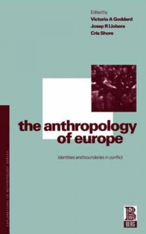 Knjiga Anthropology of Europe Victoria A Goddard