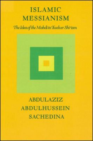 Książka Islamic Messianism Abdulaziz Abdulhussein Sachedina