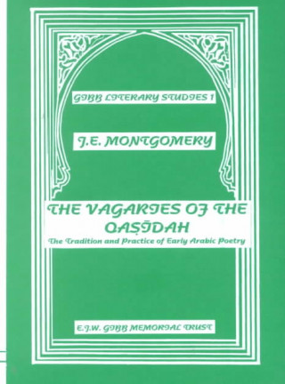 Kniha Vagaries of the Qasidah by J. E. Montgomery J E Montgomery