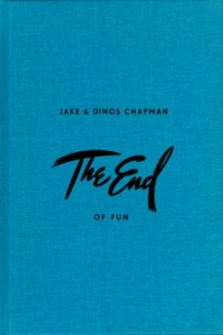 Knjiga End of Fun Jake Chapman