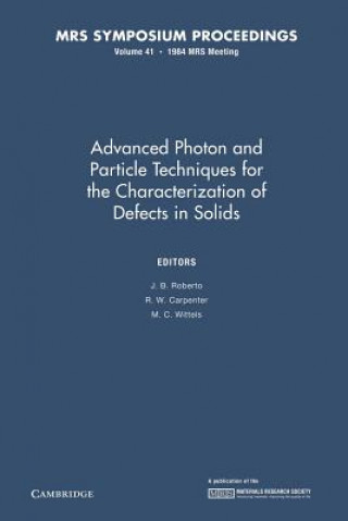 Carte Advanced Photon and Particle Techniques for the Characterization of Defects in Solids: Volume 41 J. B. Roberto