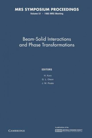 Knjiga Beam-Solid Interactions and Phase Transformations: Volume 51 H. Kurz