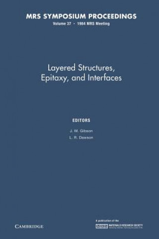 Carte Layered Structures, Epitaxy, and Interfaces: Volume 37 J. M. Gibson