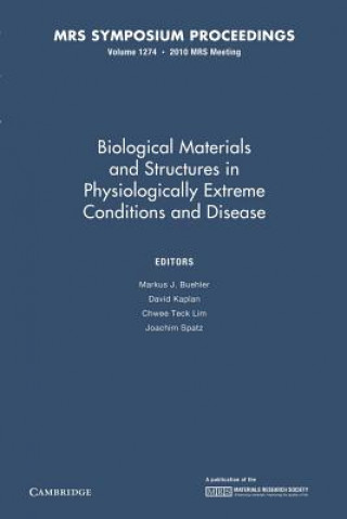 Kniha Biological Materials and Structures in Physiologically Extreme Conditions and Disease: Volume 1274 Markus J. Buehler