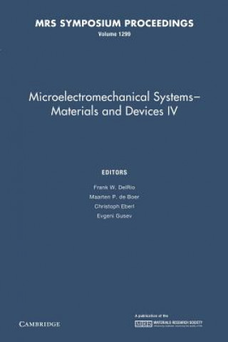 Carte Microelectromechanical Systems - Materials and Devices IV: Volume 1299 Frank W. DelRio