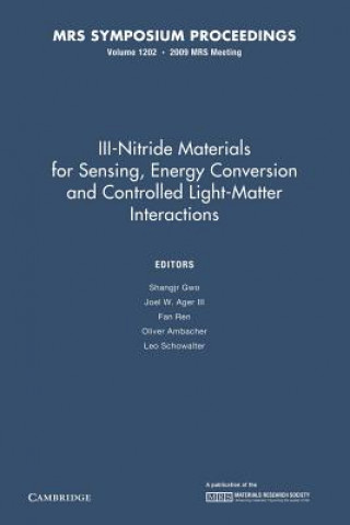 Książka III-Nitride Materials for Sensing, Energy Conversion and Controlled Light-Matter Interactions: Volume 1202 Shangjr Gwo