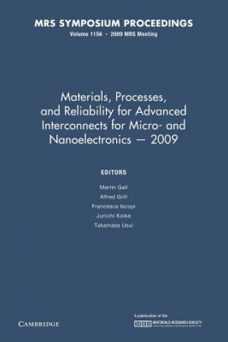 Book Materials, Processes and Reliability for Advanced Interconnects for Micro- and Nanoelectronics - 2009: Volume 1156 Martin Gall