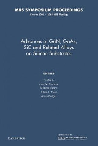 Libro Advances in GaN, GaAs, SiC and Related Alloys on Silicon Substrates: Volume 1068 Tingkai Li