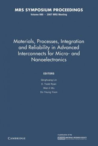 Carte Materials, Processes, Integration and Reliability in Advanced Interconnects for Micro- and Nanoelectronics: Volume 990 Qinghuang Lin