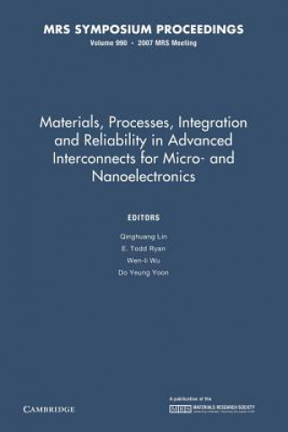 Βιβλίο Materials, Processes, Integration and Reliability in Advanced Interconnects for Micro- and Nanoelectronics: Volume 990 Qinghuang Lin