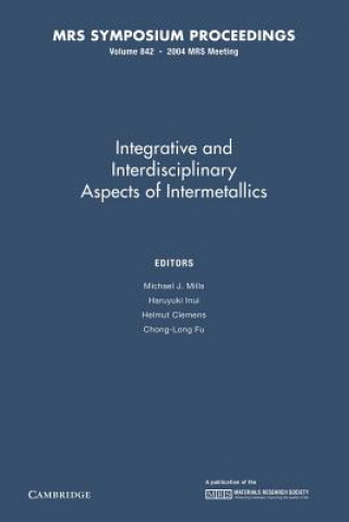 Kniha Intergrative and Inerdisciplinary Aspects of Intermetallics: Volume 842 Michael J. Mills