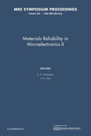 Kniha Materials Reliability in Microelectronics II: Volume 265 C. V. Thompson