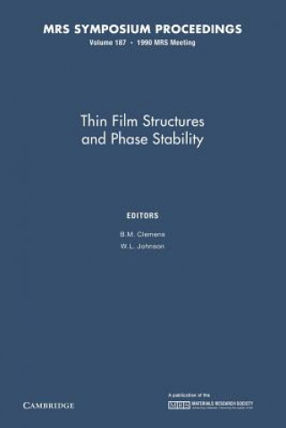 Carte Thin Film Structures and Phase Stability: Volume 187 B. M. Clemens