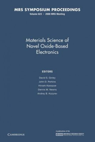 Carte Materials Science of Novel Oxide-Based Electronics: Volume 623 David S. Ginley