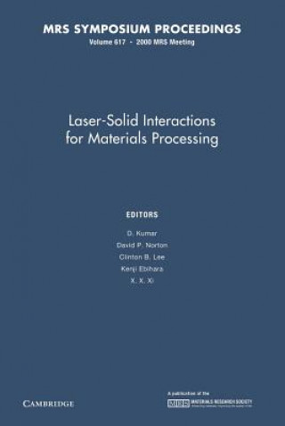 Könyv Laser-Solid Interactions for Materials Processing: Volume 617 D. Kumar