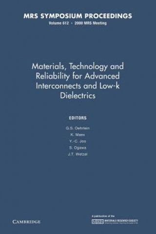 Kniha Materials, Technology and Reliability for Advanced Interconnects and Low-K Dielectrics: Volume 612 G. S. Oehrlein