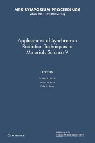 Książka Applications of Synchrotron Radiation Techniques to Materials Science V: Volume 590 Stuart R. Stock