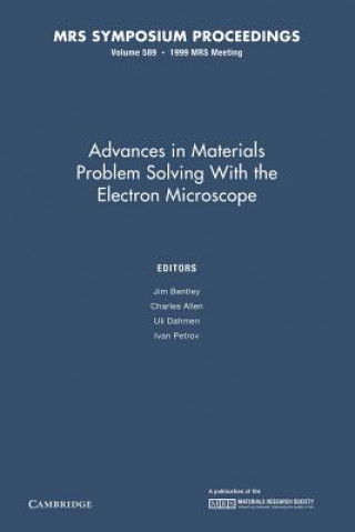 Carte Advances in Materials Problem Solving with the Electron Microscope: Volume 589 Jim Bentley