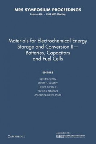 Книга Materials for Electrochemical Energy Storage and Conversion II-Batteries, Capacitors and Fuel Cells: Volume 496 David S. Ginley