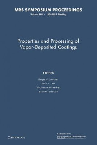 Książka Properties and Processing of Vapor-Deposited Coatings: Volume 555 Roger N. Johnson