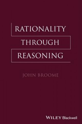 Carte Rationality Through Reasoning John Broome