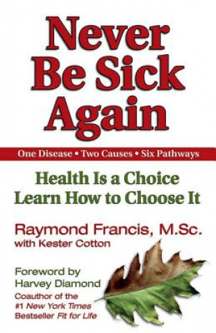 Książka Never Be Sick Again Raymond Francis