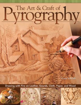 Knjiga Art & Craft of Pyrography Lora S Irish