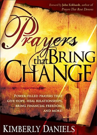 Könyv Prayers That Bring Change Kimberly Daniels