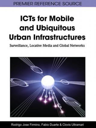 Book ICTs for Mobile and Ubiquitous Urban Infrastructures Rodrigo Jose Firmino