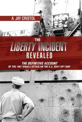 Kniha Liberty Incident Revealed A Jay Cristol