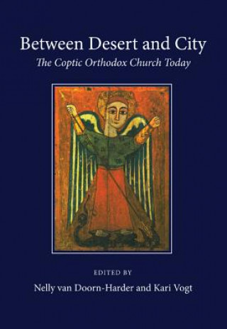 Könyv Between Desert and City: The Coptic Orthodox Church Today Nelly Van Doorn Harder