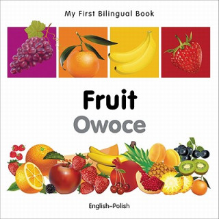 Kniha My First Bilingual Book - Fruit - English-polish Milet Publishing