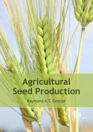 Kniha Agricultural Seed Production Raymond A T George