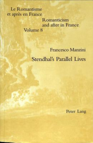 Knjiga Stendhal's Parallel Lives Francesco Manzini