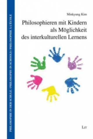 Kniha Philosophieren mit Kindern als Möglichkeit des interkulturellen Lernens Minkyung Kim