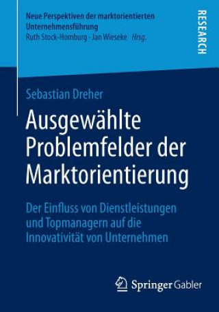 Kniha Ausgewahlte Problemfelder Der Marktorientierung Sebastian Dreher