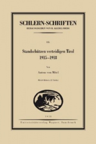 Kniha Standschützen verteidigen Tirol. 1915-1918 Anton von Mörl