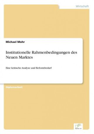 Könyv Institutionelle Rahmenbedingungen des Neuen Marktes Michael Mohr
