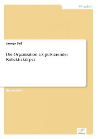 Libro Organisation als pulsierender Kollektivkoerper Jannyn Saß