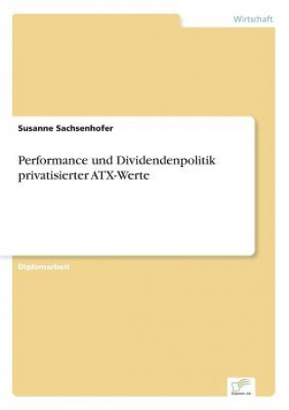 Książka Performance und Dividendenpolitik privatisierter ATX-Werte Susanne Sachsenhofer