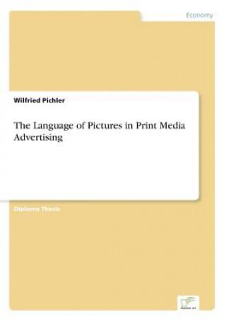 Buch Language of Pictures in Print Media Advertising Wilfried Pichler