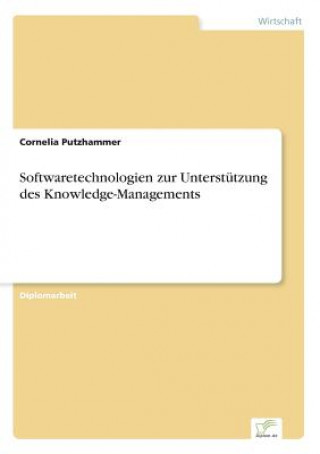 Knjiga Softwaretechnologien zur Unterstutzung des Knowledge-Managements Cornelia Putzhammer