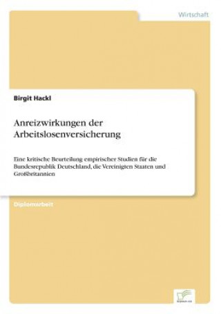 Könyv Anreizwirkungen der Arbeitslosenversicherung Birgit Hackl
